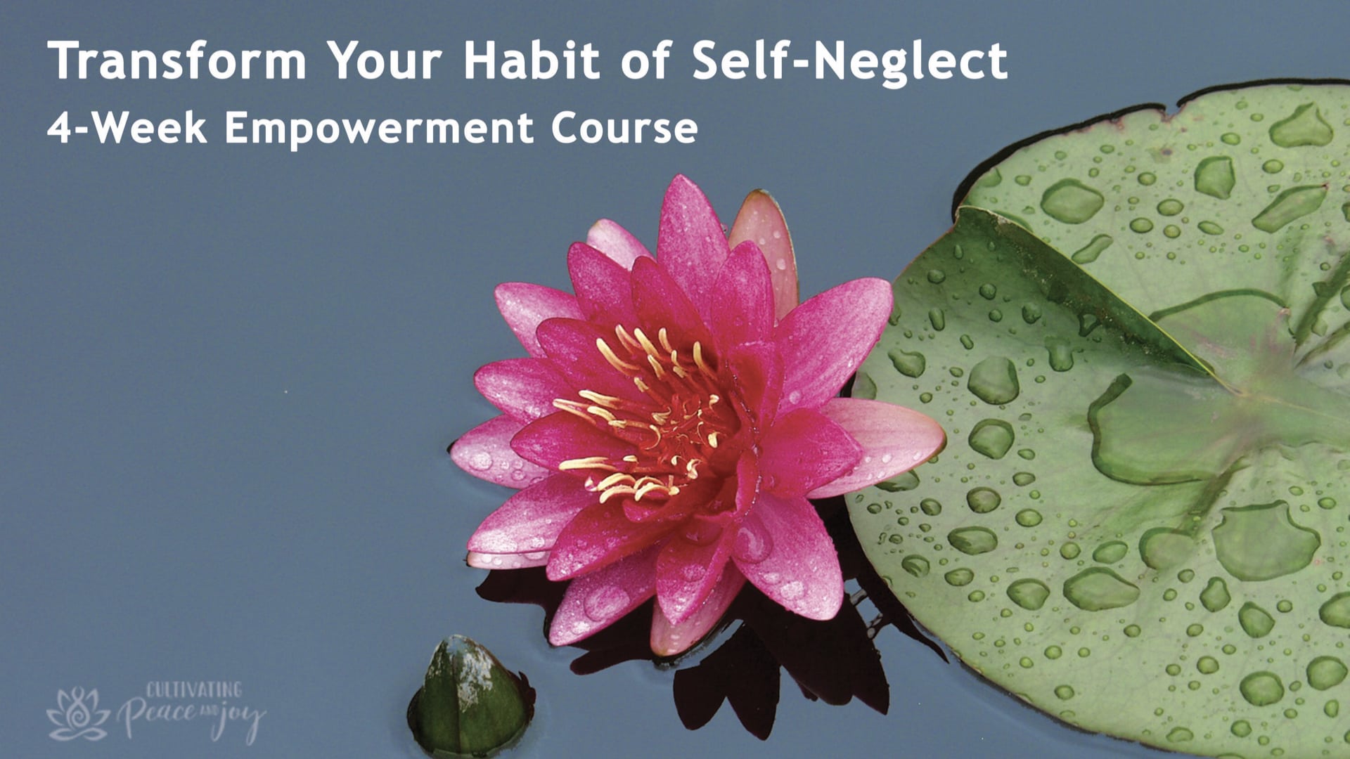 Transform Your Habit of Self-Neglect eCourse by Kelley Grimes of Cultivating Peace and Joy